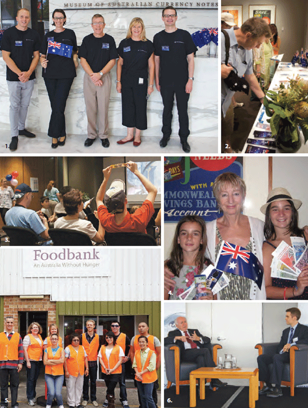 1. Information Department staff in the Reserve Bank's Museum of Australian Currency Notes (from left) Raigen Carleton, Nina Jackman, Jeff Connors, Bronwyn Nicholas and Christopher Collins 2, 3, 4. Over 1,500 people visited the Museum on Australia Day in 2013 5. The Bank's Foodbank team (from left) Christos Fragias, Cathy Russell, Laurel Mason, Natasha Spowart, Alona Dave, Jonathan Lees, Jenny Lee, Adam Morris, Ryan Legaspi and Maria Gonzales, December 2012 6. Former Prime Minister The Hon John Howard OM AC with Ellis Connolly, Economic Analysis Department, at the final talk in the 2012/13 Emerging Economist Series, February 2013