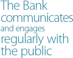 The Bank communicates and engages regularly with the public